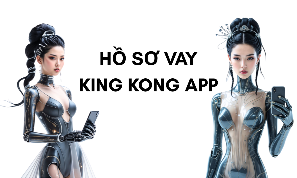 Hướng dẫn tạo hồ sơ vay online tại KingKongApp
