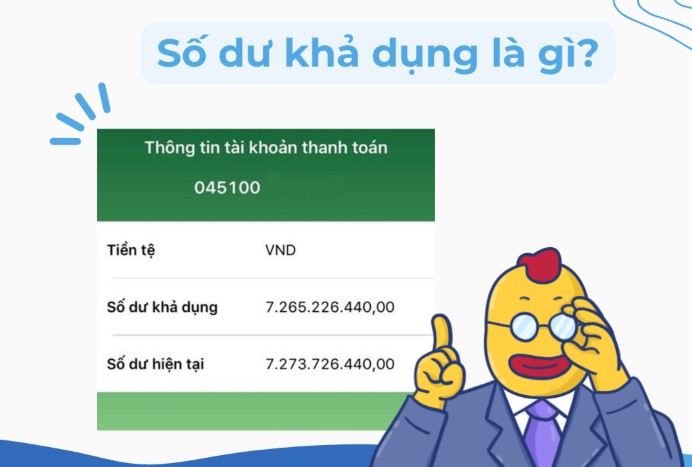 Số dư khả dụng là gì? Giải thích chi tiết cho người mới có tài khoản 1 So du kha dung duoc dinh nghia nhu the nao