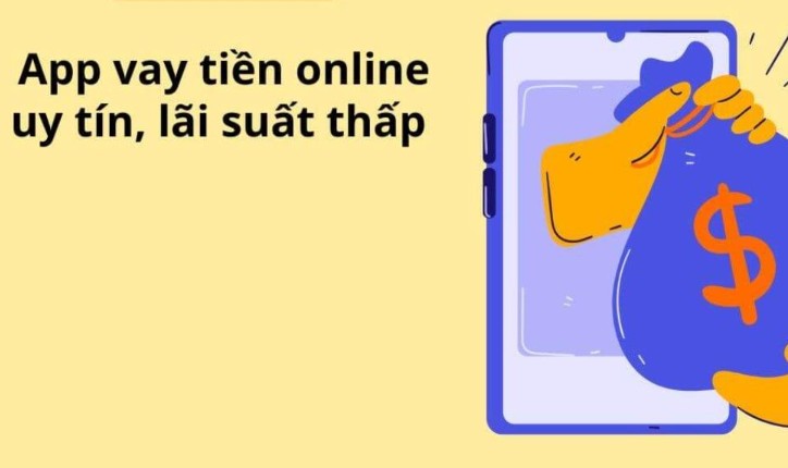 App vay tiền lãi suất thấp: Có thật hay "mồi nhử"? Ai dễ bị lừa nhất