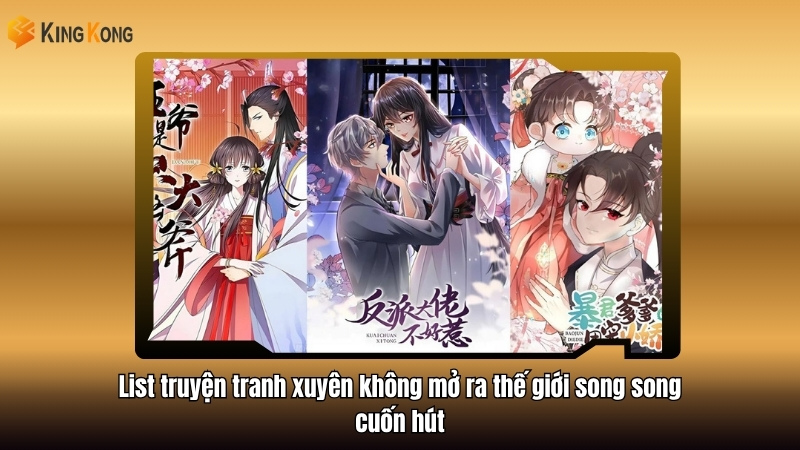 List truyện tranh xuyên không mở ra thế giới song song cuốn hút