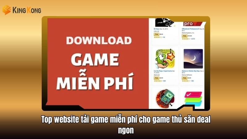 Top website tải game miễn phí cho game thủ săn deal ngon