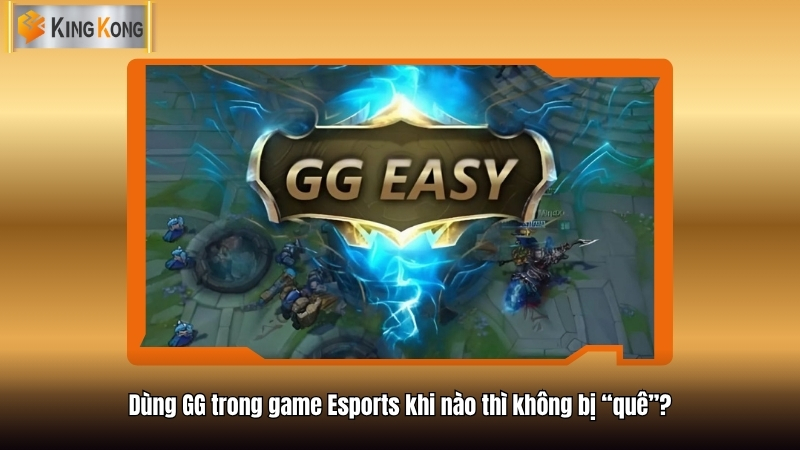 Dung GG trong game Esports