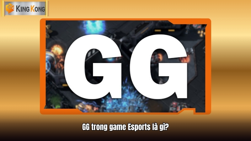 GG trong game Esports là gì? Và lúc nào dùng thì “đỡ quê”? 7 GG trong game Esports là gì?