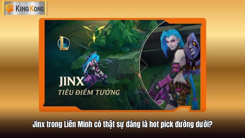 Jinx trong Liên Minh có thật sự đáng là hot pick đường dưới? 4 Jinx trong Liên Minh có thật sự đáng là hot pick đường dưới?