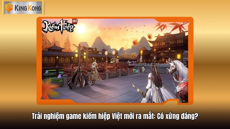 Trải nghiệm game kiếm hiệp Việt mới ra mắt: Có xứng đáng? 6 Trải nghiệm game kiếm hiệp Việt mới ra mắt: Có xứng đáng?
