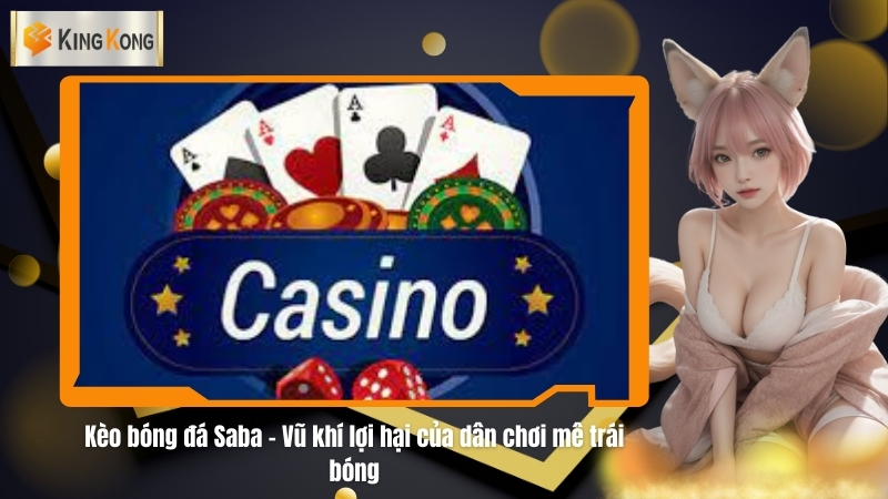 Keo bong da Saba – Vu khi loi hai cua dan choi me trai bong