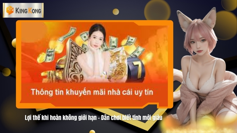 Loi the khi hoan khong gioi han – Dan choi biet tinh moi giau