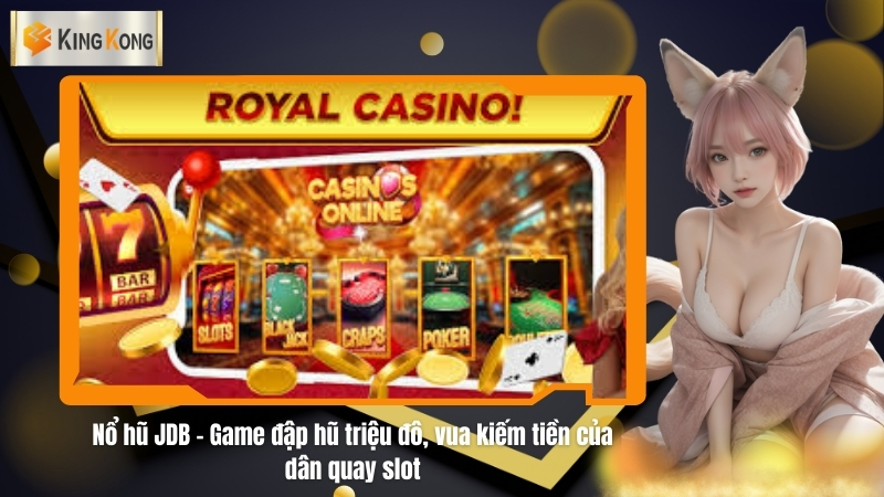 No hu JDB – Game dap hu trieu do vua kiem tien cua dan quay slot