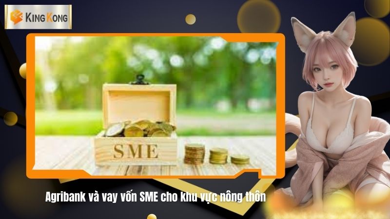 Agribank va vay von SME cho khu vuc nong thon