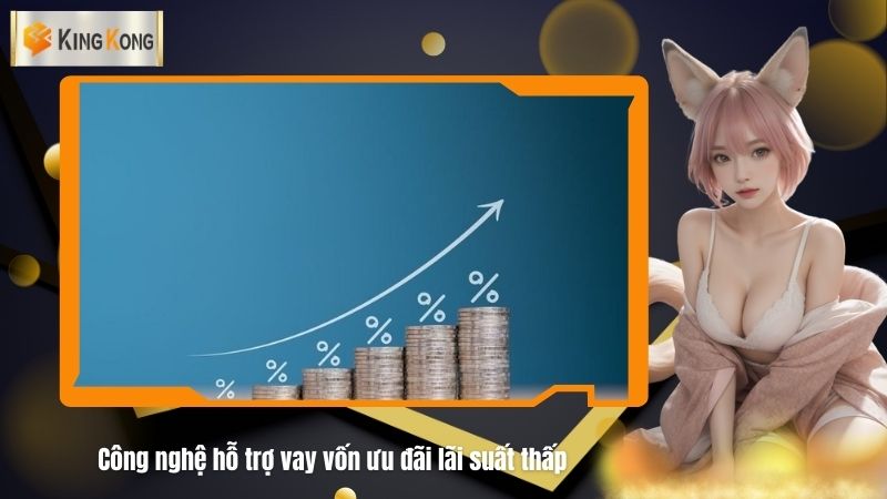 Cong nghe ho tro vay von uu dai lai suat thap