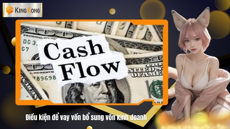 Dieu kien de vay von bo sung von kinh doanh