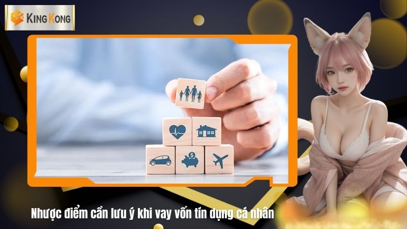 Nhuoc diem can luu y khi vay von tin dung ca nhan