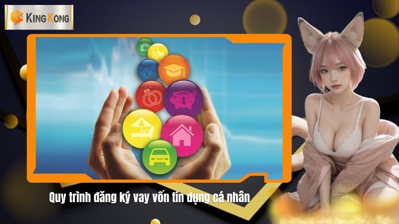 Quy trinh dang ky vay von tin dung ca nhan